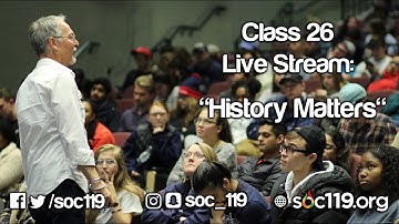 History Matters | 19FA Class #26 Full Lecture