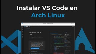 Cómo instalar Visual Studio Code en Arch Linux | Guía paso a paso