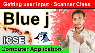 Getting user Input - Scanner Class - Computer Appplications - Java Class 10 - ICSE - BlueJ