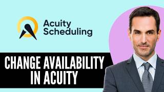 How to Change Availability in Acuity Scheduling (2026) Step-by-Step Full Guide