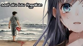 Saat aku kau tinggalkan - lagu ciptaan sendiri (original song) ditinggal kekasih (sedih)