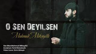 Mahmud Mikayıllı - O Sen Deyilsen 2021  Resimi