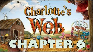 Charlotte's Web -  Chapter 6