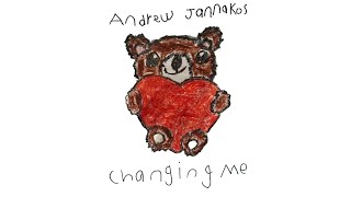 Video thumbnail of "Andrew Jannakos - Changing Me (Official Lyric Video)"