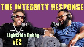 LightSkin Bobby | The Integrity Response w/ CEO Khacki #62