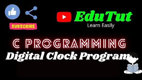 Digital Clock Program in C  | C Programming | EduTut | Learn Easily in Tamil