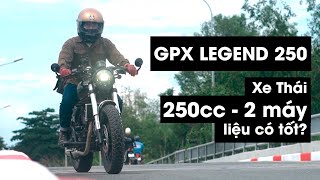 GPX LEGEND 250 - 250 Phân Khối, 2 máy và giá rẻ, liệu có tốt - RoontheRide