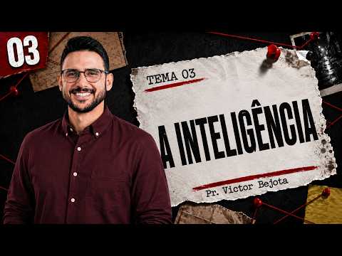 A Inteligência — NTPlayWeek | Pr. Victor Bejota