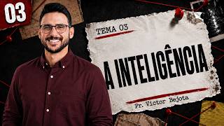 A Inteligência — NTPlayWeek | Pr. Victor Bejota