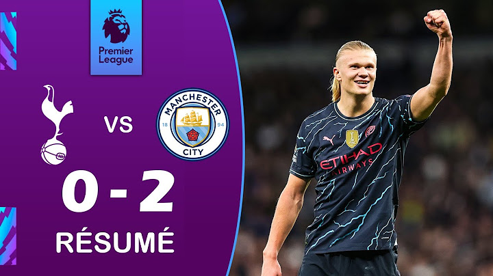 Tottenham contre Manchester City 0-2 Résumé | Première Ligue anglaise 2023/24