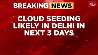 Cloud Seeding Likely In Delhi In Next 3 Days: Will Artificial Rain Wash Away Toxic Smog?
