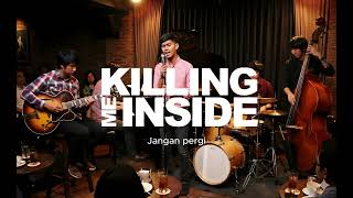 Killing Me Inside  Jangan Pergi  Jazz Cover