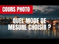 📷 Quel Mode de mesure choisir pour une exposition photo parfaite ?