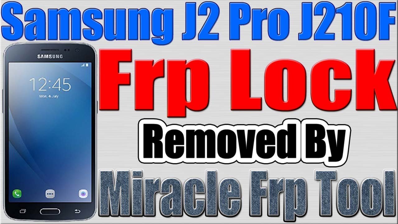 Samsung J210F Frp Lock Removed by Miracle Frp Tool