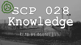 SCP Readings - 028 Knowledge