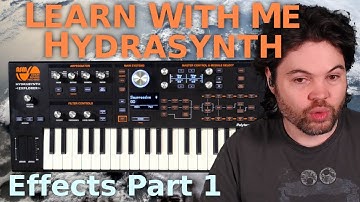 Learn With Me - Hydrasynth: Ep14 - Effects Part 1