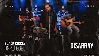 Disarray - Black Circle (Live from Black Circle Unplugged)