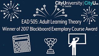 EAD 505: Adult Learning Theory | Winner of 2017 Blackboard Exemplary Course Award