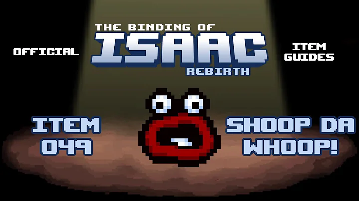 Official TBOI Item Guides No. 049: Shoop Da Whoop!