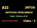 HISTORY OF AI |AI |R23 |EASY TO PASS | JNTUA, JNTUK, JNTUH | B.TECH