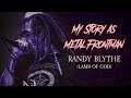 My Story As Metal Frontman #:36 Randy Blythe (Lamb of God)