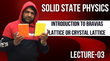 SOLID STATE PHYSICS l Introduction to Bravais lattice or crystal lattice l MSc l BSc l NET-JRF GATE