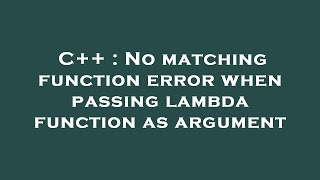 C++ : No matching function error when passing lambda function as argument Wealth