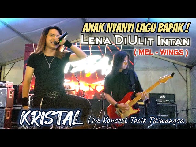 🔥ANAK Nyanyi Lagu BAPAK❗Mantap..Lena DiUlit Intan - MEL Wings 🔴KRISTAL Live Konsert Tasik Titiwangsa class=