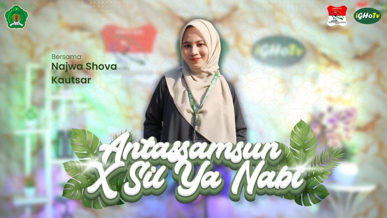 Eps 04 || Antassamsun X Sil Ya Nabi Cover Najwa Shova Kautsar (Prodi KPI)