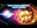 How Stars Destroy Each Other