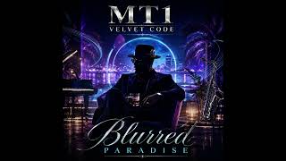 MT1 Velvet Code   Blurred Paradise