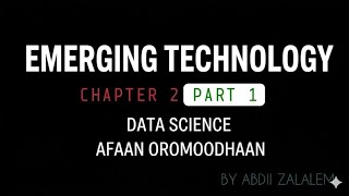 Emerging Technology Chapter 2 Part 1 ( Freshman Course ) | By Afan Oromo | Oda Academy.