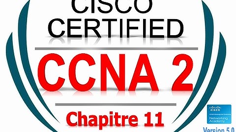 CCNA2 R&S Essentials (Version 5.0) - exam Chapter 11 | Form French
