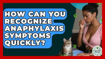 How Can You Recognize Anaphylaxis Symptoms Quickly? - Allergy Relief Guide