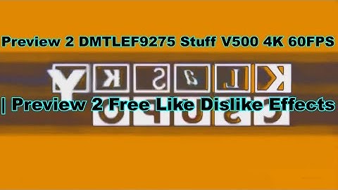 Preview 2 DMTLEF9275 Stuff V500 4K 60FPS | Preview 2 Free Like Dislike Effects