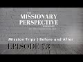 Episode 73 | Mission Trips Before and After