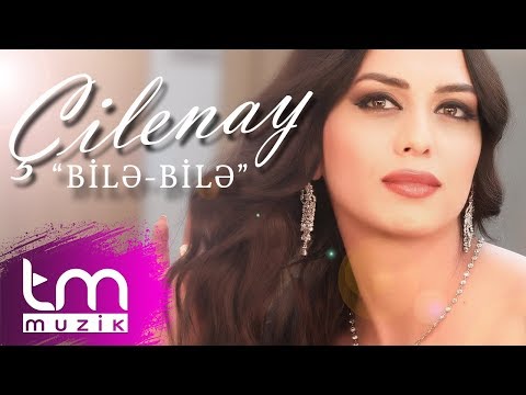 Çilenay - Bilə Bilə