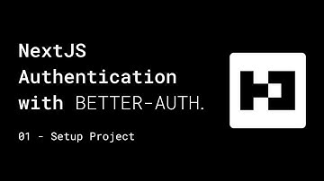 NextJS Better Auth | 01 - Setup Project