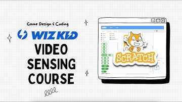 Game Design & Video Sensing with Scratch Course: Part 2