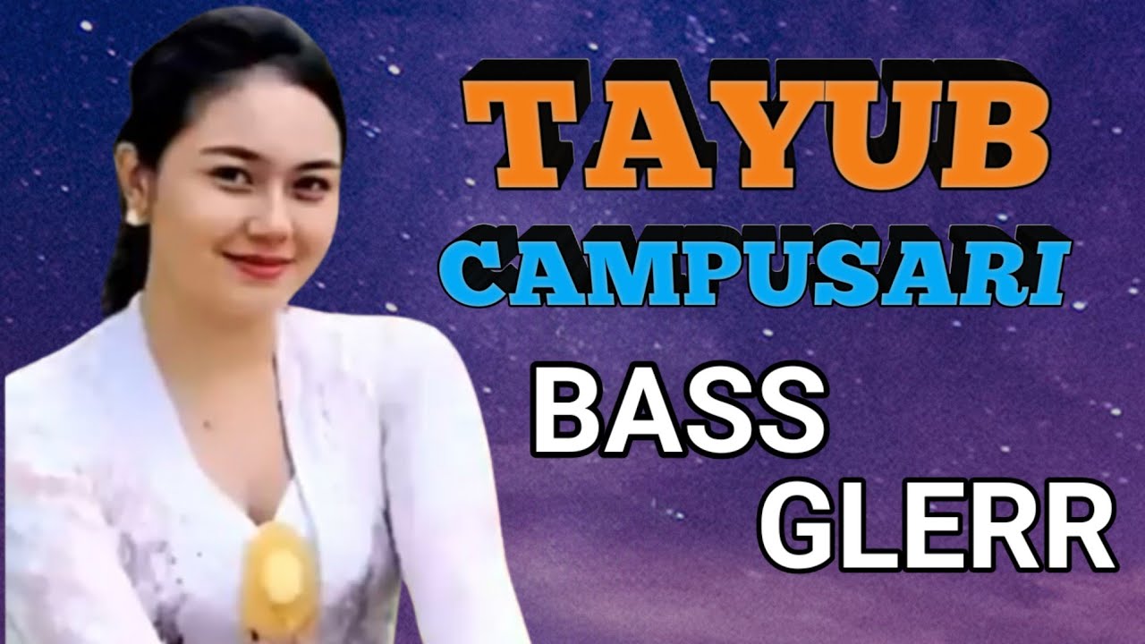 PALING DI CARI 2025 TAYUB CAMPURSARI BASS GLERR