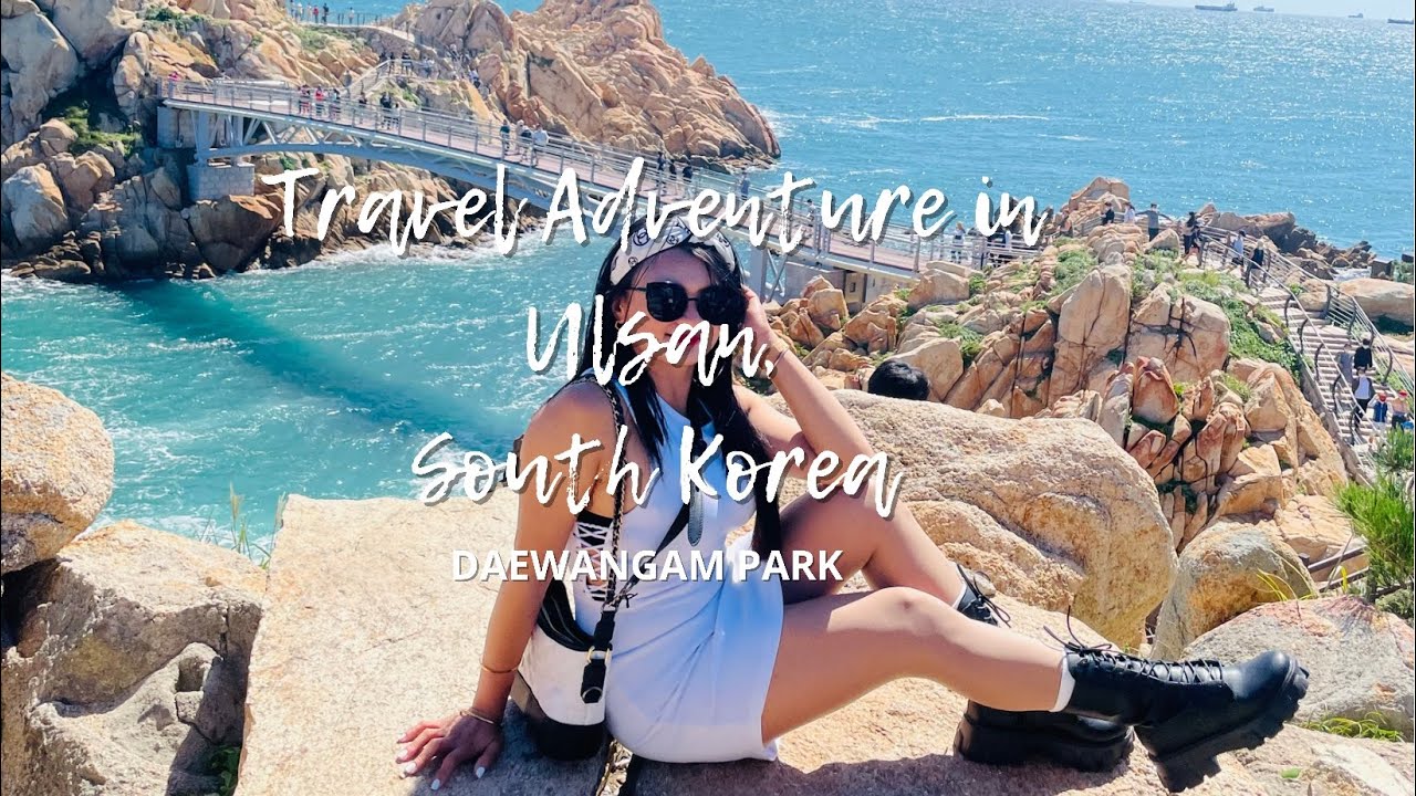 ULSAN, SOUTH KOREA | DAEWANGAM PARK