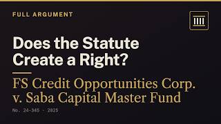 FS Credit Opportunities v. Saba Capital — Rescission at Whose Instance | FULL Oral Argument (2025) News