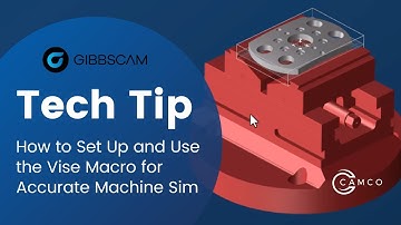 GibbsCAM Tech Tip: How to Set Up and Use the Vise Macro