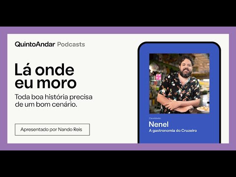 QuintoAndar: Podcast com Nenel e Nando Reis | #Episódio 4 - Temporada 2, Bairro do Cruzeiro