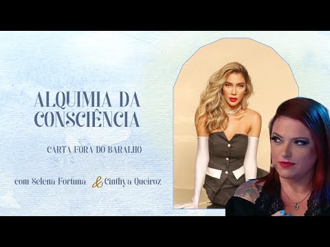 SELENA FORTUNA E CINTHYA QUEIROZ: ALQUIMIA DA CONSCIÊNCIA