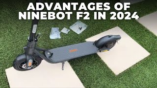 Advantages of Ninebot F2 in 2024 - worth to buy ?!