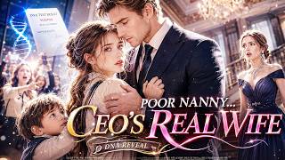 [FULL] Everyone Called Her a Poor Nanny—The Billionaire CEO Claimed His Wife 💕#ceo #drama