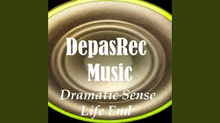 Dramatic Sense Life End