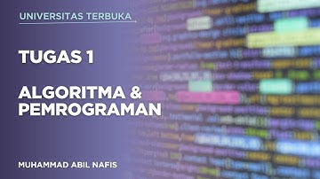 Tugas 1 Algoritma dan Pemrograman - Universitas Terbuka
