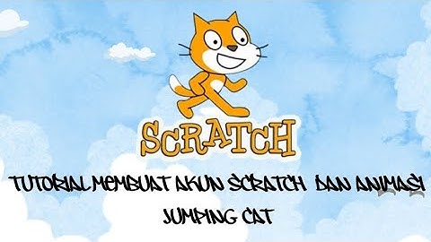 tutorial membuat akun scratch dan animasi jumping cat